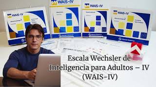 Escala Wechsler de Inteligencia para Adultos – IV WAIS IV [upl. by Watts]