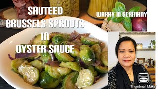 Sautéed Brussels Sprouts in Oyster Sauce  Vegetarian Recipe  by Waray in Germany [upl. by Gavrila899]