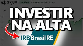 IRBR3 INVESTIR NA IRB BRASIL DURANTE CICLO DE ALTA ATUAL PRICE ACTION [upl. by Robin]