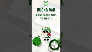 Hướng dẫn nhúng Google Maps và Website [upl. by Annawik]