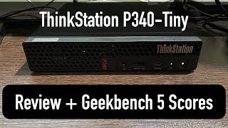 ThinkStation P340Tiny  3 Months Review  Geekbench 5 Scores [upl. by Bourgeois]