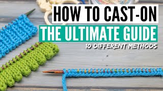 How to cast on knitting  10 methods from easy to advanced tips tricks amp many variations [upl. by Orms]