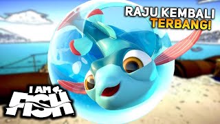 RAJU KEMBALI TERBANG  I am Fish E5 [upl. by Giacomo836]