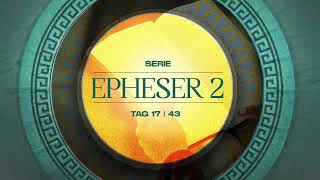 Tag 17 💛 Epheser 27 [upl. by Lillis]