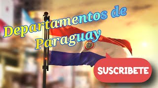 Departamentos de Paraguay [upl. by Kcirtapnhoj]