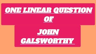 One linear Question of John Galsworthy short video English literature [upl. by Merideth]