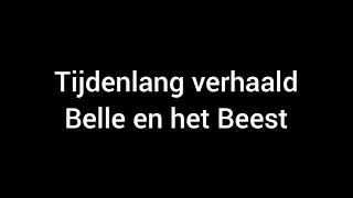 Lyrics Tijdenlang Verhaald Belle en het Beest [upl. by Petit]