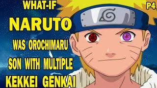 What if Naruto was Orochimaru Son With Multiple Kekkei Genkai PART 4 [upl. by Litnahs608]