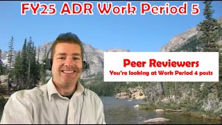 FY25 ADR Work Period 5 [upl. by Nibbor]