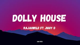 Rajahwild Jiggy D  Dolly House Lyrics [upl. by Ylrebmic379]