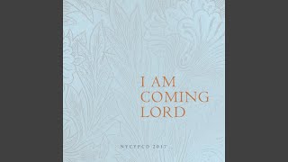 I Am Coming Lord [upl. by Liman]