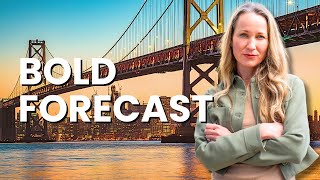 My BOLD San Francisco Real Estate Market Forecast [upl. by Limemann755]