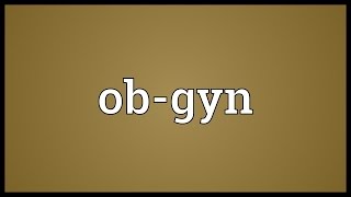 Obgyn Meaning [upl. by Latreese]