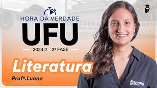 Hora da Verdade UFU 20242 2ª Fase  Literatura Profa Luana Signorelli [upl. by Newob]