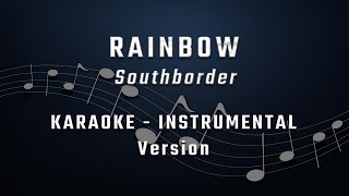 RAINBOW  KARAOKE  INSTRUMENTAL  SOUTH BORDER [upl. by Naujet]