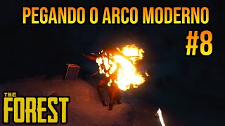 Pegando o Arco Moderno  The Forest 8 [upl. by Ahsok]