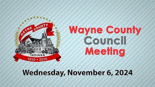 Wayne County Council Meeting of November 6 2024 [upl. by Bremer857]