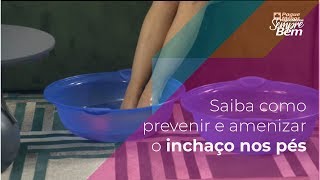 Saiba como prevenir e amenizar o inchaço nos pés  by Farmácias Pague Menos [upl. by Andeee]