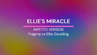 Fragma vs Ellie Goulding  Ellies Miracle Inpetto Version [upl. by Xanthus]