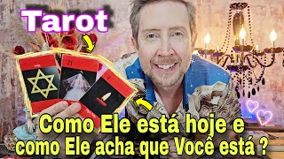 Como ELE está HOJE e como ele acha que VOCÊ está  Tarot de hoje  ele vai me procurar tarot [upl. by Ahsiad]