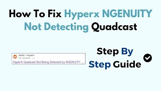 How To Fix Hyperx NGENUITY Not Detecting Quadcast [upl. by Awram]