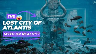 The Lost City Of Atlantis  Myth Or Reality [upl. by Haodnanehs]