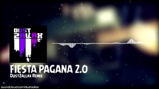 Fiesta Pagana 20 DustZallax Remix [upl. by Magnuson]