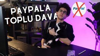 PayPal Hesap Kapatmalardan Dolayı Dava Ediliyor [upl. by Elehcir]