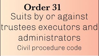 Order 31  suits by or against trustees executors and administrators [upl. by Rickert]