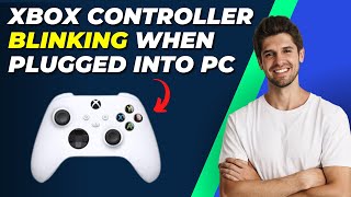 How To Fix Xbox Controller Blinking When Plugged Into PC  StepbyStep Guide [upl. by Gallagher]