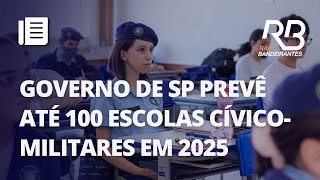 Estado de SP deve ter cerca de 30 escolas cívicomilitares em 2025  Primeira Hora [upl. by Ariaek]