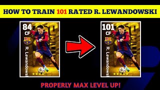 R LEWANDOWSKI eFootball 2024  Train Players To Max Rating eFootball 24 Player Level Training Guide [upl. by Gregorius]