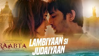 LAMBIYAAN SI JUDAIYAAN With Lyrics  Raabta  Sushant Rajput Kriti Sanon  TSeries [upl. by Shanks]