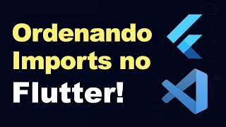 Ordenar Imports no Flutter de forma automática [upl. by Dracir]