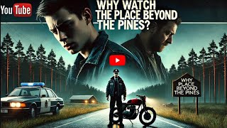 Why You Should Watch The Place Beyond the Pines 2012 A Powerful Tale of Legacy and Redemption [upl. by Aloek]