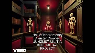 Hall of NecromancyAleister CrowleyJUNGLIST MILITIAKULT KILLAZ PROJECT [upl. by Selia505]