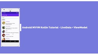 Android Model View ViewModel MVVM Kotlin Tutorial  LiveData amp ViewModel Example on RecyclerView [upl. by Lotty]