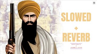 Singh Taksal De  Sant Jarnail Singh Ji Khalsa Bhindranwale  Jagowala Jatha Slowed  Reverb [upl. by Alda]