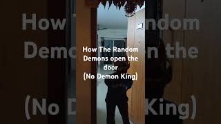 How the three random demons open the door l [upl. by Noiek]