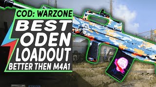 Warzone BEST ODEN LOADOUT  BETTER THAN M4A1 SETUP GUIDE  BEST AR ATTACHMENTS for More Wins [upl. by Eads432]