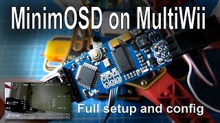 Step by Step MinimOSD setup on a MultiWii [upl. by Shererd]