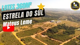 🏡LOTES 360M² ESTRELA DO SUL  MATEUS LEME FINAN PRÓPRIO  31 98801 5848 WPP Lotesmg [upl. by Sirhc967]