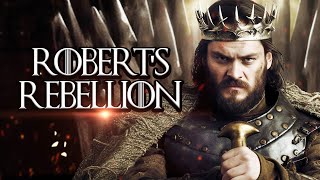 The Real Story of Roberts Rebellion  Game of Thrones [upl. by Adranoel898]