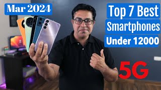 Top 7 Best 5G Phones Under 12000 in March 2024 in March 2024 I Best Smartphone Under 12000 [upl. by Allicsirp887]