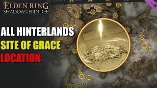 All Hinterlands Site of Grace Locations Elden Ring [upl. by Dnomyar742]