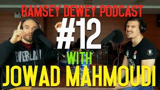 Ramsey Dewey podcast 12 Jowad Mahmoudi [upl. by Lacym96]