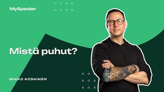 Mikko Koskinen  Mistä Puhut [upl. by Ezara754]