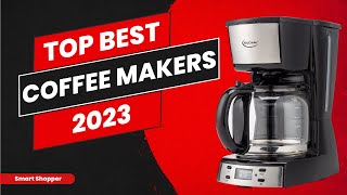 Best Coffee Makers 2023  Top 10 Coffee Makers For Your Brew Game  Consumer Report Buying Guide [upl. by Gurevich]