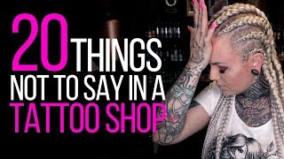 20 THINGS NOT TO SAY IN A TATTOO SHOP⚡Forbidden phrases according to tattoo artists [upl. by Akenaj]