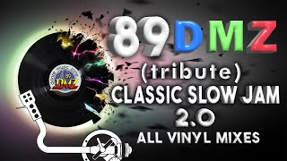 89 DMZ  tribute  CLASSIC SLOW JAM 20 all vinyls mixes [upl. by Pachston]